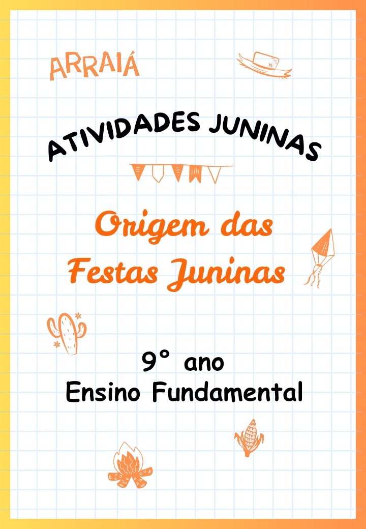 Atividades sobre a origem das Festas Juninas - 9º ano