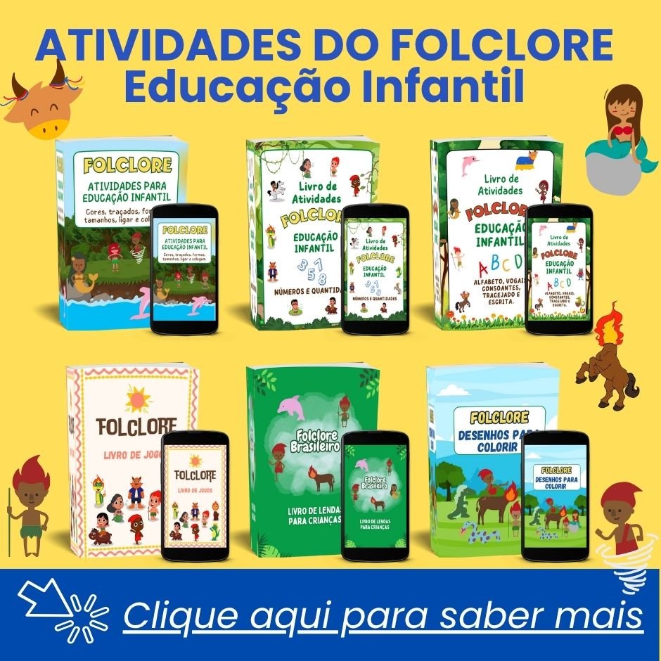 ATIVIDADES DO FOLCLORE PARA educação infantil