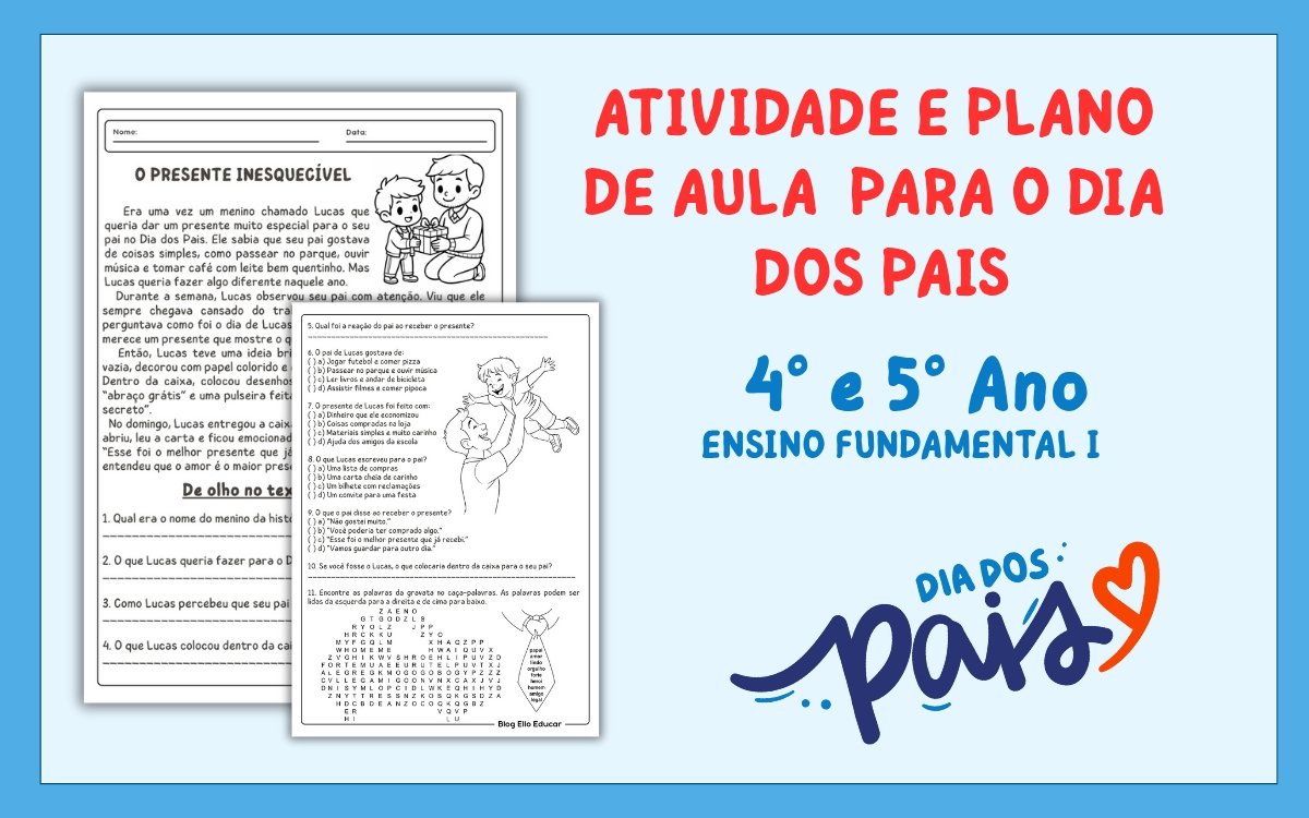 Atividades para o Dia dos Pais no 4º e 5º Ano: Ideias criativas com materiais do Blog Ello Educar