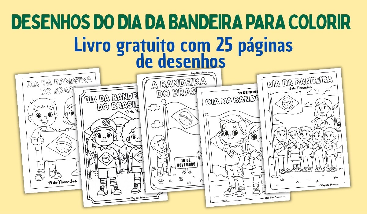 Desenhos do Dia da Bandeira para colorir: Atividades gratuitas para a Educação Infantil e Ensino Fundamental