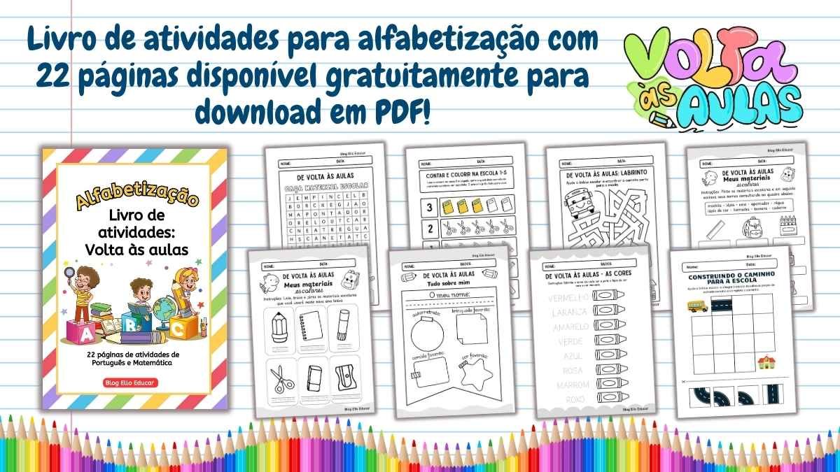 Atividades de alfabetização volta às aulas: material completo, lúdico e gratuito para imprimir