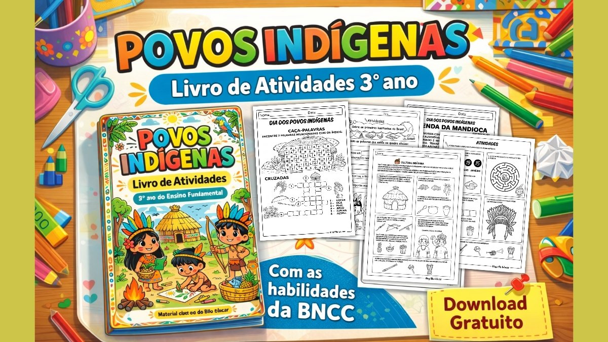 Atividades sobre os povos Indígenas para 3° ano: material gratuito e interdisciplinar