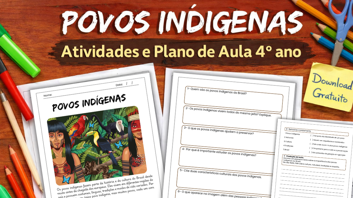Atividades sobre Dia povos Indígenas 4° ano: material grátis + Plano de Aula