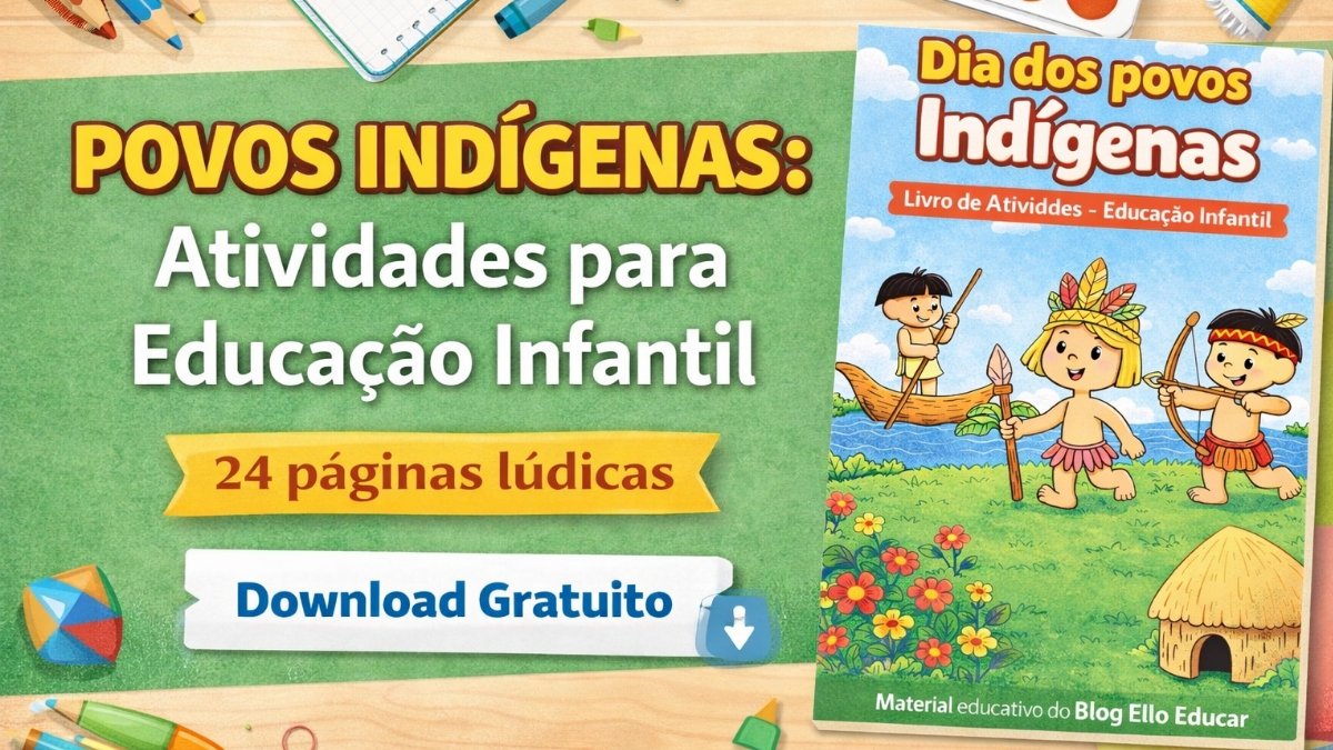 Atividades sobre povos Indígenas para Educação Infantil: Livro gratuito (24 páginas)