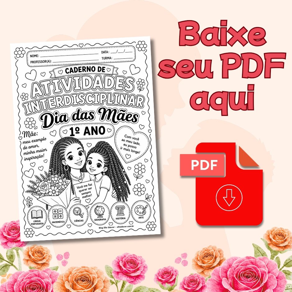 Atividades Dia das Mães 1° ano