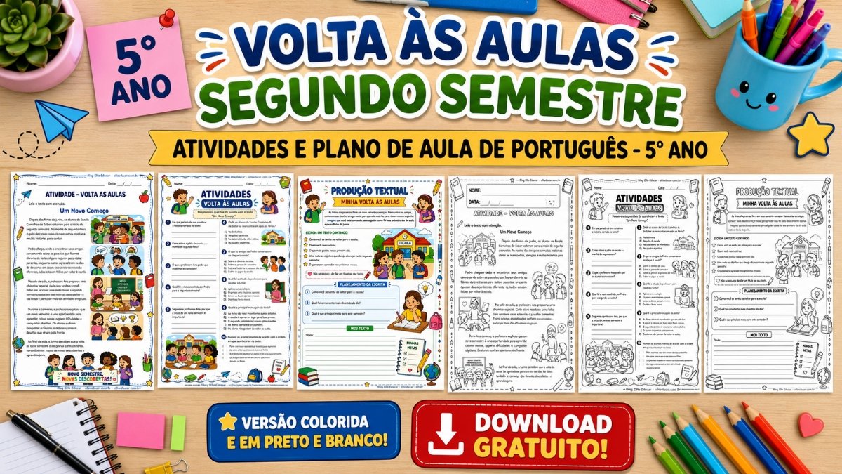 Atividades de Volta às aulas segundo semestre 5° ano: atividade de Língua Portuguesa com texto, interpretação, produção textual e plano de aula BNCC