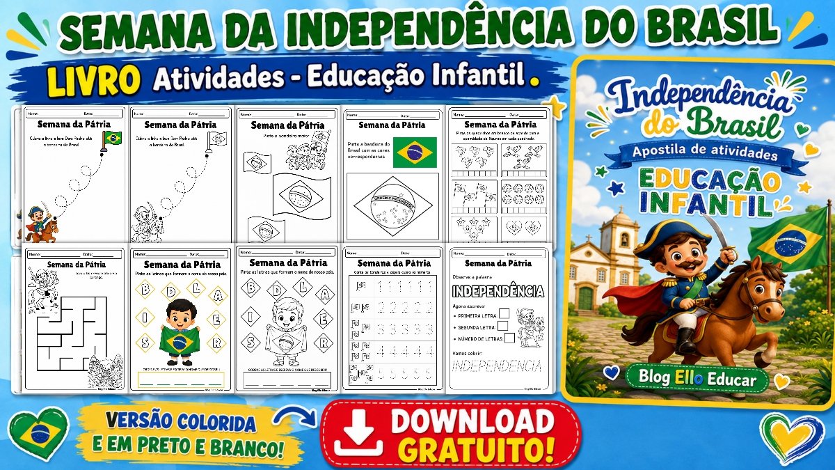 Atividades sobre a Semana da Independência do Brasil para Educação Infantil: Apostila Gratuita