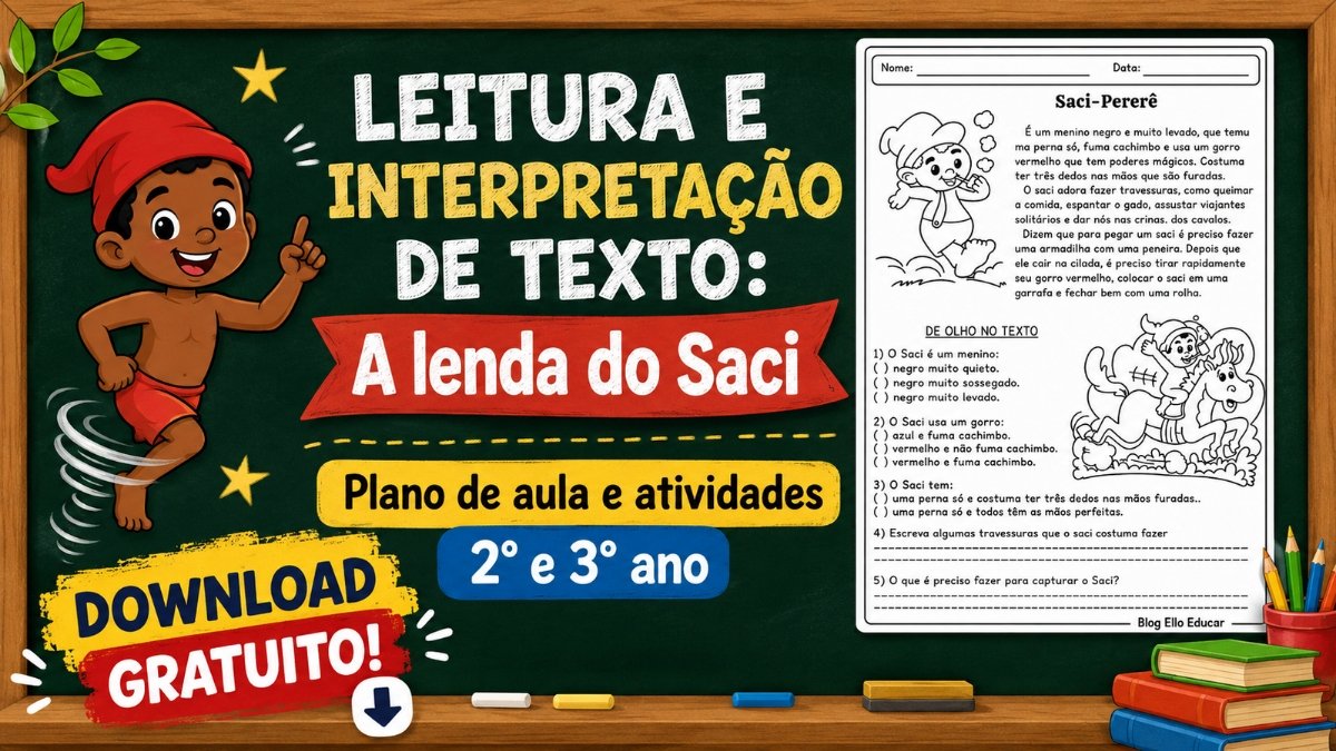 Leitura e interpretação de texto folclore 2º e 3º ano: Saci