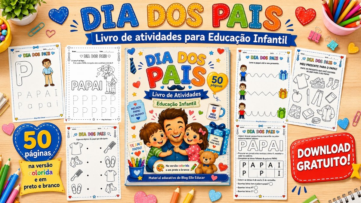 Atividade Dia dos Pais para Educação Infantil: Livro Gratuito com 50 atividades para imprimir