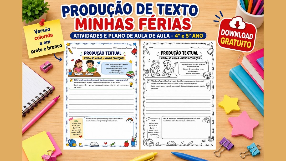 Produção de Texto Minhas Férias 4° e 5° ano: Atividade em PDF Grátis + Plano de Aula