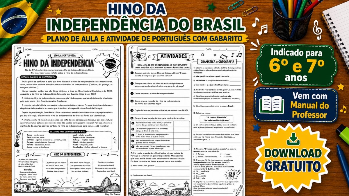 Atividades de Português com o Hino da Independência para 6° e 7° ano com gabarito e plano de aula